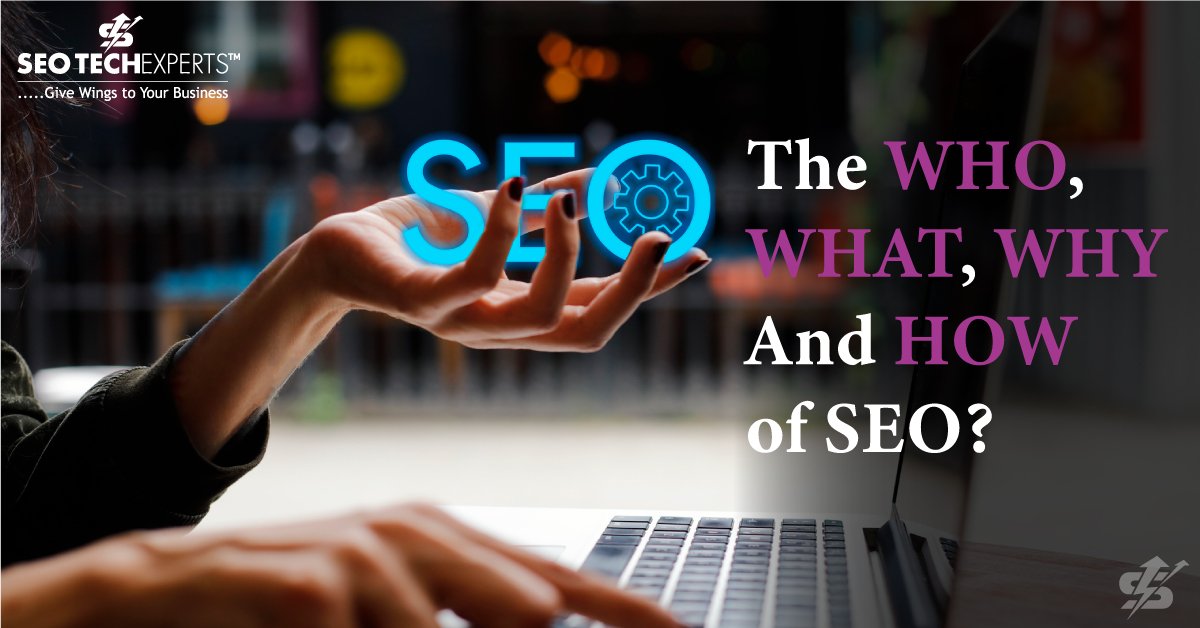 The Who, What, Why, And How Of SEO?