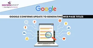 Google Confirms Update to Generating Web Page Titles