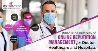 What is the Best Way of Online Reputation Management for Doctor Healthcare and Hospitals