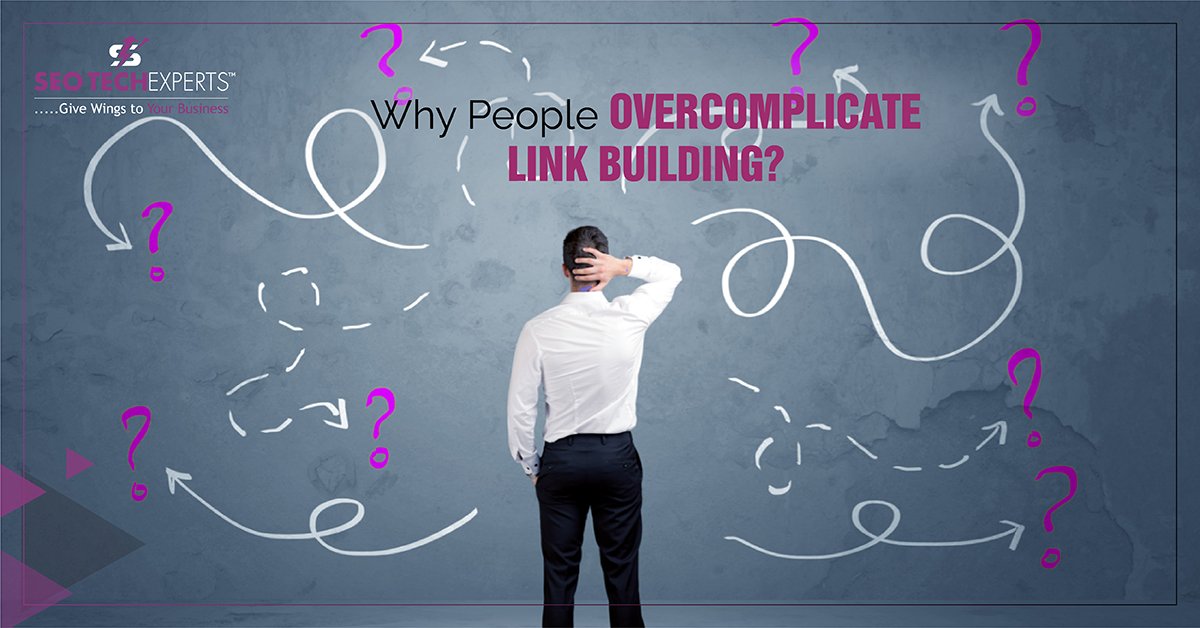 why people Overcomplicate link building